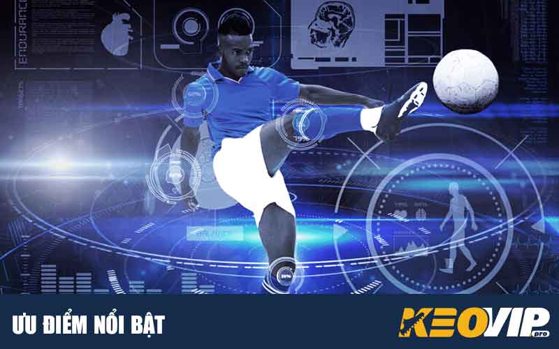 Ưu điểm nổi bật của kèo nhà cái